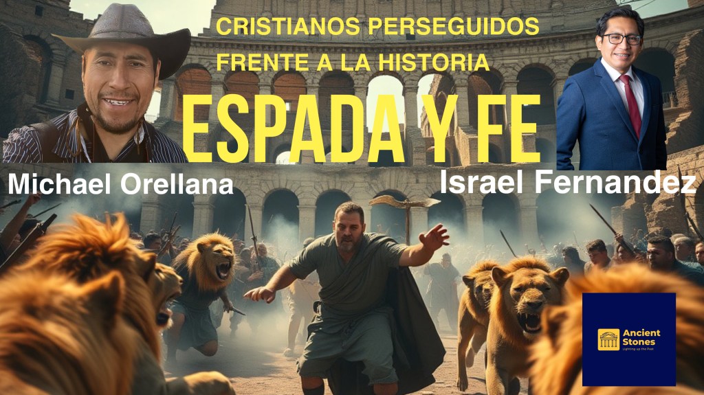 Espada y Fe: Cristianos perseguidos frente a la historia Espada y Fe: Cristianos perseguidos frente a la historia